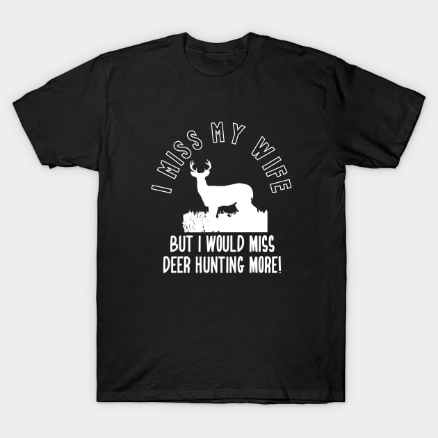 Funny Deer Hunting Wife Quote T-Shirt by Outdoor Strong 